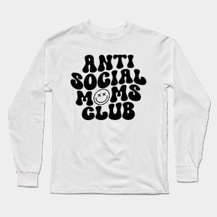 Anti Social Moms Club black&White Long Sleeve T-Shirt